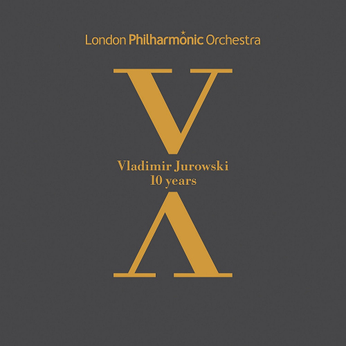LONDON PHILHARMONIC ORCHESTRA - VLADIMIR JUROWSKI - 10 YEARSLONDON PHILHARMONIC ORCHESTRA - VLADIMIR JUROWSKI - 10 YEARS.jpg